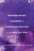 Gender-Based Violence in Canadian Politics in the #MeToo Era