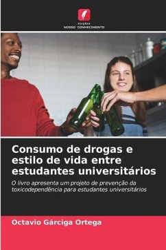 Consumo de drogas e estilo de vida entre estudantes universitários - Gárciga Ortega, Octavio