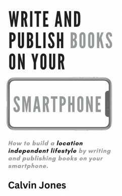 Write and Publish Books on Your Smartphone - Jones, Calvin