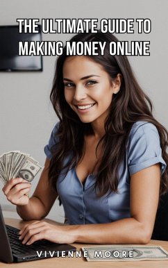 Cover The Ultimate Guide to Making Money Online (eBook, ePUB)