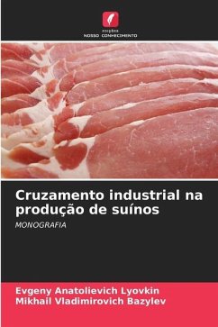 Cruzamento industrial na produção de suínos - Lyovkin, Evgeny Anatolievich;Bazylev, Mikhail Vladimirovich