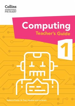 International Primary Computing Teacher's Guide: Stage 1 - Gardner, Tracy; Smart, Liz; Franks, Rebecca