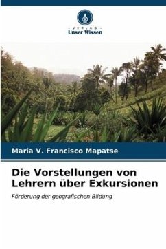 Die Vorstellungen von Lehrern über Exkursionen - Mapatse, Maria V. Francisco