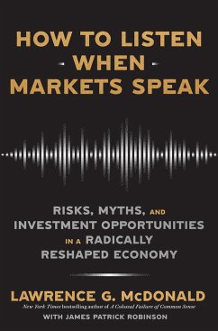 How to Listen When Markets Speak - McDonald, Lawrence; Robinson, James