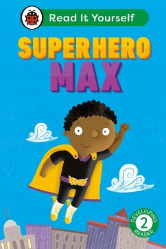 Superhero Max: Read It Yourself - Level 2 Developing Reader - Ladybird
