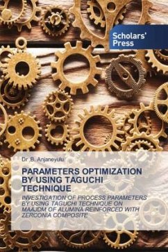 PARAMETERS OPTIMIZATION BY USING TAGUCHI TECHNIQUE - Anjaneyulu, Dr .B.