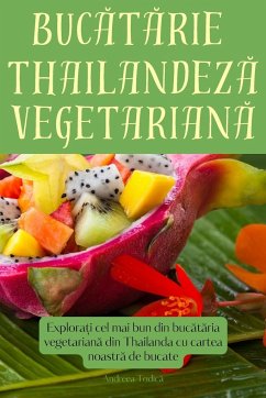 Bucătărie thailandeză vegetariană - Andreea Todic&