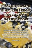 Przygotowanie Najlepszego Pavlova Na Bazie Bezów