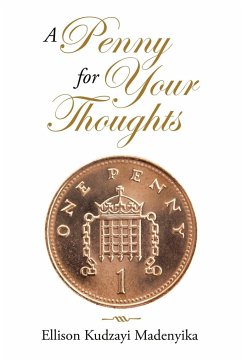 A Penny for Your Thoughts - Madenyika, Ellison Kudzayi