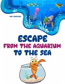 Escape From the Aquarium to the Sea (eBook, ePUB)