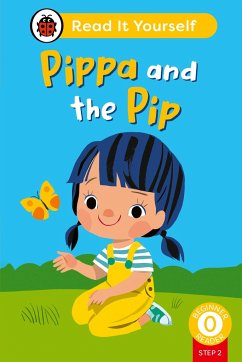 Pippa and the Pip (Phonics Step 2): Read It Yourself - Level 0 Beginner Reader - Ladybird