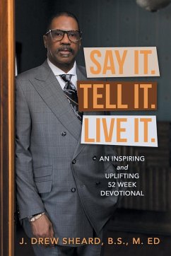 Say It. Tell It. Live It. - Sheard B. S. M. Ed, J. Drew