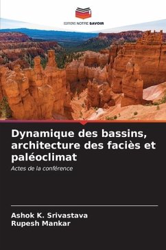 Dynamique des bassins, architecture des faciès et paléoclimat - K. Srivastava, Ashok;Mankar, Rupesh