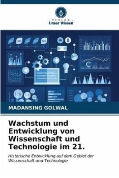 Wachstum und Entwicklung von Wissenschaft und Technologie im 21. - Golwal, Madansing