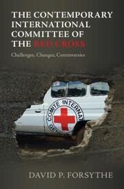 The Contemporary International Committee of the Red Cross - Forsythe, David P