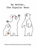 My Mother, The Bipolar Bear