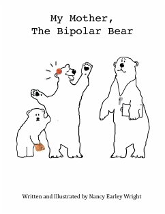 My Mother, The Bipolar Bear - Wright, Nancy Earley