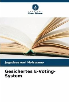Gesichertes E-Voting-System - Mylswamy, Jagadeeswari