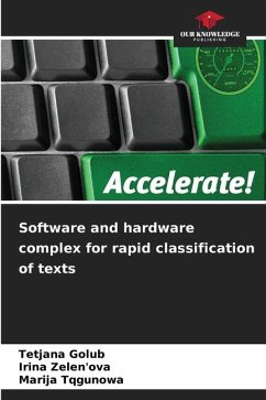 Software and hardware complex for rapid classification of texts - Golub, Tetjana;Zelen'ova, _rina;Tqgunowa, Mar_ja