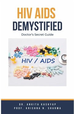 Hiv Aids Demystified - Kashyap, Ankita; Sharma, Krishna N.
