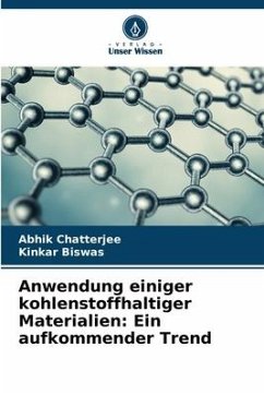 Anwendung einiger kohlenstoffhaltiger Materialien: Ein aufkommender Trend - Chatterjee, Abhik;Biswas, Kinkar