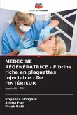 MÉDECINE RÉGÉNÉRATRICE - Fibrine riche en plaquettes injectable : De l'INTÉRIEUR