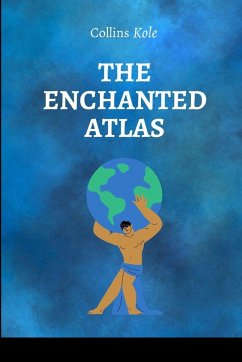 The Enchanted Atlas - Collins, Kole