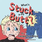 What's Stuck in my Butt?