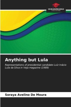 Anything but Lula - De Moura, Soraya Avelino