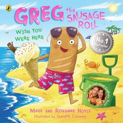 Greg the Sausage Roll: Wish You Were Here - Hoyle, Mark; Hoyle, Roxanne