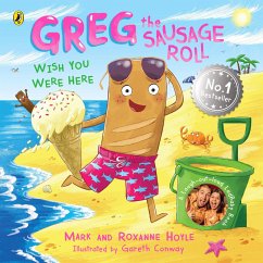 Greg the Sausage Roll: Wish You Were Here - Hoyle, Mark; Hoyle, Roxanne