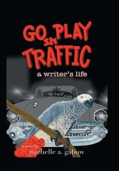 GO PLAY IN TRAFFIC - Gabow, Michelle A.