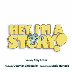 Hey, I'm A Story! - Leask, Amy