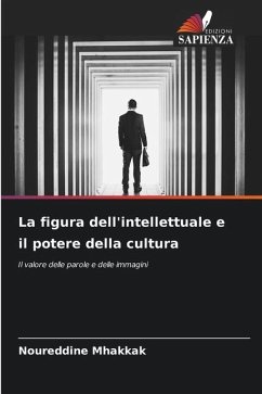 La figura dell'intellettuale e il potere della cultura - Mhakkak, Noureddine