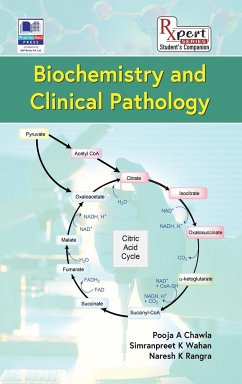 Biochemistry and Clinical Pathology - Chawla, Pooja A; Wahan, Simranpreet K; Rangra, Naresh K