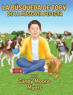 La Búsqueda de Toby de la Mascota Perfecta - Myers, Candy Moore