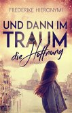 Und dann im Traum ... die Hoffnung (eBook, ePUB)