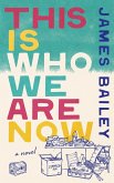 This Is Who We Are Now (eBook, ePUB)