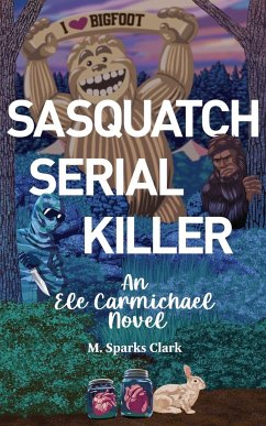 Sasquatch Serial Killer - Sparks Clark, M.