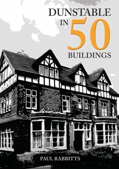 Dunstable in 50 Buildings - Rabbitts, Paul