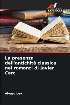 La presenza dell'antichità classica nei romanzi di Javier Cerc - Ley, Álvaro