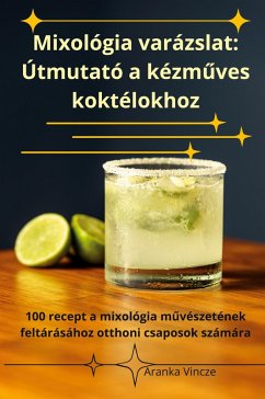Mixológia varázslat - Aranka Vincze