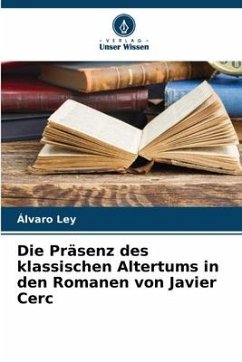 Die Präsenz des klassischen Altertums in den Romanen von Javier Cerc - Ley, Álvaro