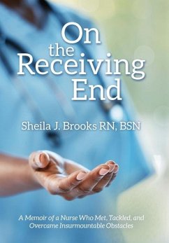 On the Receiving End - Brooks RN BSN, Sheila J.