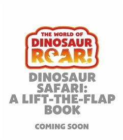 The World of Dinosaur Roar!: Dinosaur Safari: A Lift-the-Flap Book - Curtis, Peter