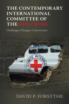 The Contemporary International Committee of the Red Cross - Forsythe, David P. (University of Nebraska, Lincoln)