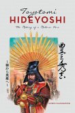 Toyotomi Hideyoshi: The Making of a Modern Hero