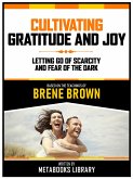 Cultivating Gratitude And Joy - Based On The Teachings Of Brene Brown (eBook, ePUB)