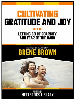 Cultivating Gratitude And Joy - Based On The Teachings Of Brene Brown (eBook, ePUB) - Metabooks Library