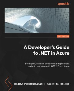 A Developer's Guide to .NET in Azure (eBook, ePUB) - Parameswaran, Anuraj; Balkhi, Tamir Al